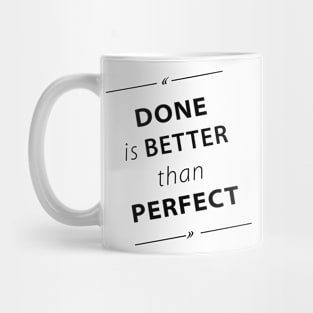 Done Is Better Than Perfect Mug